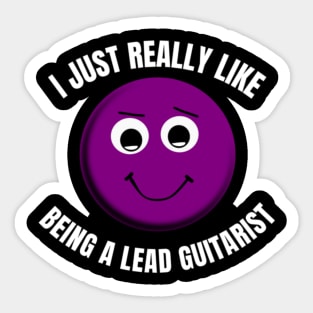 I Just Really Like Being A Lead Guitarist Sticker